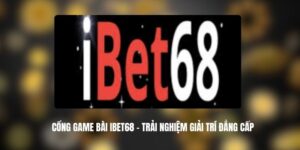 Cổng Game Bài IBET68